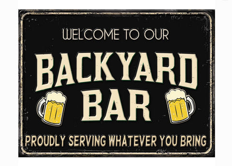 Welcome to our Backyard Bar - Embossed Metal Sign