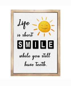 Smile while you still have your teeth- Wooden Sign